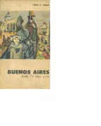 Buenos Aires desde 70 años atras (in Spanish)