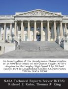 An Investigation of the Aerodynamic Characteristics of an 0.08-Scale Model of the Chance Vought Xf7u-1 Airplane in the Langley High-Speed 7 by 10-Foot (en Inglés)
