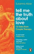 Tell Me the Truth about Love: 13 Tales from Couple Therapy (en Inglés)