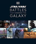 Star Wars Battles That Changed the Galaxy (en Inglés)