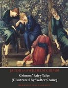 Grimms' Fairy Tales (Illustrated by Walter Crane) (en Inglés)