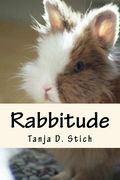 Rabbitude: A memoir by Romeo, Author and Diva (en Inglés)