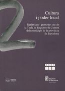 Cultura i poder local: Reflexions i propostes des de la Taula de Regidors de Cultura dels municipis de la província de Barcelona (Biblioteca de política cultural)