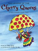 The Legend of the Cherry Queens: A Very Cherry Fairy Tale (en Inglés)