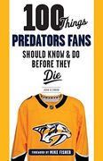 100 Things Predators Fans Should Know & do Before They die (100 Things. Fans Should Know) (en Inglés)