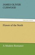 flower of the north a modern romance