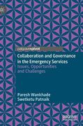 Collaboration and Governance in the Emergency Services: Issues, Opportunities and Challenges (en Inglés)