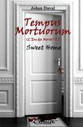 Tempus Mortuorum (L'ère des Morts): Tome 1: Sweet Home (en Francés)