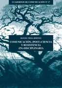 Comunicación, (Post)-Ciencia y Resistencia (In)-Disciplinaria (Cuadernos de Comunicación)
