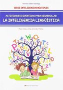 Actividades Divertidas Para Desarrollar la Inteligencia Lingüística Para Niños de 6 a 9 Años (Desarrolla tu Ingenio)