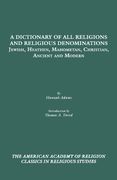 a dictionary of all religions and religious denominations: jewish, heathen, mahometan, christian, ancient and modern (en Inglés)