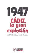 1947. CÁDIZ, LA GRAN EXPLOSIÓN (LITORAL)