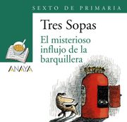 Blíster  " el Misterioso Influjo de la Barquillera "  6º de Primaria (Literatura Infantil (6-11 Años) - Plan Lector Tres Sopas (Castellano)) - 9788466747936