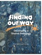 Finding Our Way. Developing a Shared Pedagogy (en Inglés)