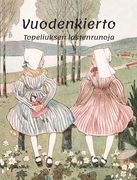 Vuodenkierto: Topeliuksen lastenrunoja (en Finlandés)