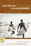 Being God's man by Pursuing Friendships: Real Men, Real Life, Powerful Truth (Every man Bible Studies) (en Inglés)