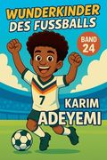 Wunderkinder des Fußballs: Karim Adeyemi (en Alemán)