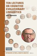 Ten Lectures on Cognitive Evolutionary Linguistics: 24 (Distinguished Lectures in Cognitive Linguistics) (en Inglés)