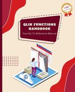 Qlik Functions Handbook: Your Go-To Reference Manual (en Inglés)