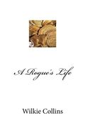 A Rogue's Life (en Inglés)