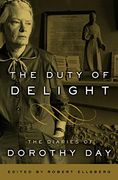 The Duty of Delight: The Diaries of Dorothy day 