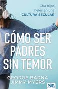 Cómo Ser Padres Sin Temor (in Spanish)
