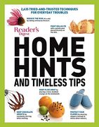 Reader'S Digest Home Hints & Timeless Tips: 2,635 Tried-And-Trusted Techniques for Everyday Troubles (en Inglés)