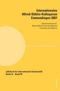 Internationales Alfred-Doeblin-Kolloquium Emmendingen 2007: 'Tatsachenphantasie'. Alfred Doeblins Poetik des Wissens im Kontext der Moderne (en Alemán)