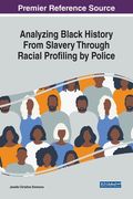 Analyzing Black History From Slavery Through Racial Profiling by Police (en Inglés)