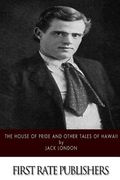 The House of Pride and Other Tales of Hawaii (en Inglés)
