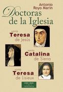 Doctoras de la Iglesia: Santa Teresa de Jesús, Santa Catalina de Siena y Santa Teresa de Lisieux