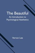 The Beautiful: An Introduction to Psychological Aesthetics