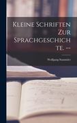 Kleine Schriften Zur Sprachgeschichte. -- (en Inglés)