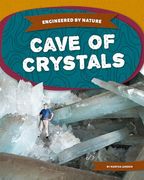 Cave of Crystals (Engineered by Nature) (en Inglés)