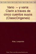 "Vario"-- y varia: Clarin a traves de cinco cuentos suyos (ClasicOrigenes) (Spanish Edition)