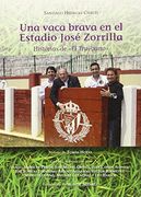 Una vaca brava en el Estadio, José Zorrilla. Historias de "El Truébano" (Paranimphus)