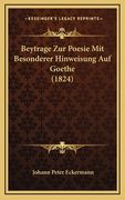 Beytrage Zur Poesie Mit Besonderer Hinweisung Auf Goethe (1824) (en Alemán)