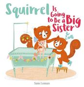 Squirrel is Going to be a big Sister (en Inglés)