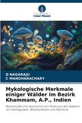 Mykologische Merkmale einiger Wälder im Bezirk Khammam, A.P., Indien (en Alemán)