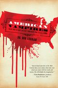 American Vampires: Their True Bloody History from New York to California (en Inglés)