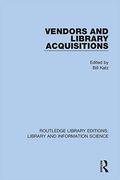 Vendors and Library Acquisitions (Routledge Library Editions: Library and Information Science)