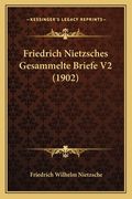 Friedrich Nietzsches Gesammelte Briefe V2 (1902) (in German)