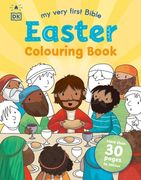 My Very First Bible Easter Colouring Book. More Than 30 Pages to Colour