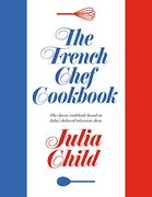 The French Chef Cookbook (en Inglés)