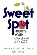 Sweet Spot: Finding Your Career at Any Age (en Inglés)