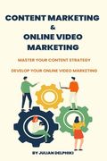 Content marketing and online video marketing: Master your content strategy and develop your online video marketing