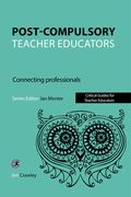 Post Compulsory Teacher Educators: Connecting Professionals: Connecting Professionals