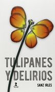 Tulipanes y delirios