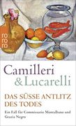 Das Süße Antlitz des Todes: Ein Fall für Commissario Montalbano und Grazia Negro (en Alemán)