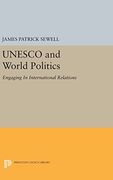 Unesco and World Politics: Engaging in International Relations (Princeton Legacy Library) (en Inglés)